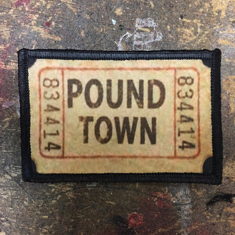 Ticket to Pound Town Hook and Loop Patch