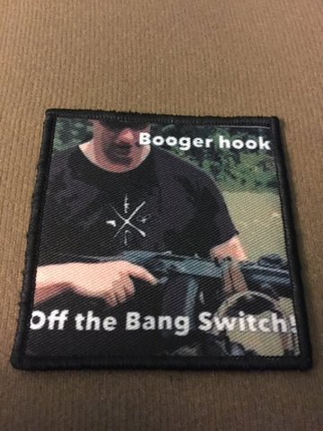 Boogerhook Off the Bang Switch Patch