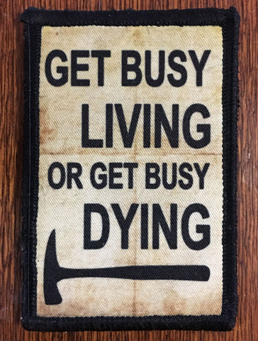Get Busy Living or Get Busy Dying Patch